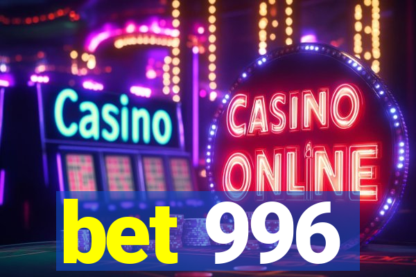 bet 996